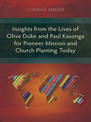 cover image of Insights from the Lives of Olive Doke and Paul Kasonga for Pioneer Mission and Church Planting Today